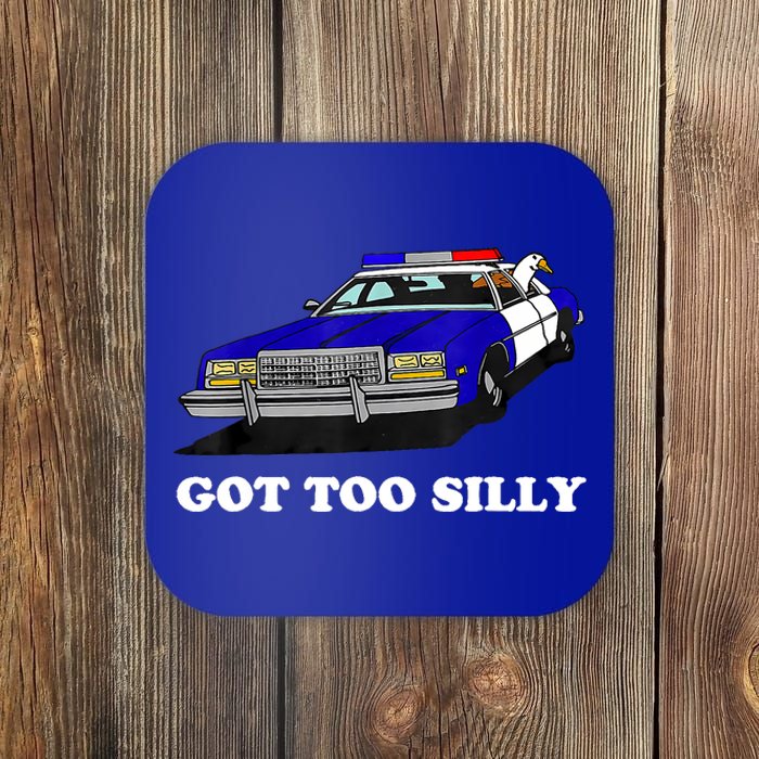 Funny Got Too Silly Goose Coaster