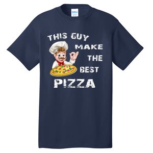 Funny Gift This Guy Makes The Best Pizza Tall T-Shirt