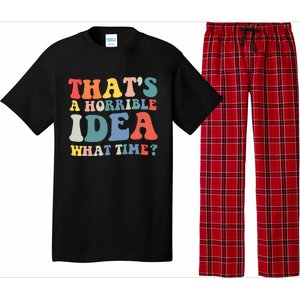 Funny Groovy Thats A Horrible Idea What Time Women Man Pajama Set