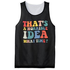 Funny Groovy Thats A Horrible Idea What Time Women Man Mesh Reversible Basketball Jersey Tank