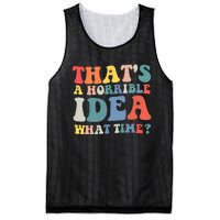 Funny Groovy Thats A Horrible Idea What Time Women Man Mesh Reversible Basketball Jersey Tank