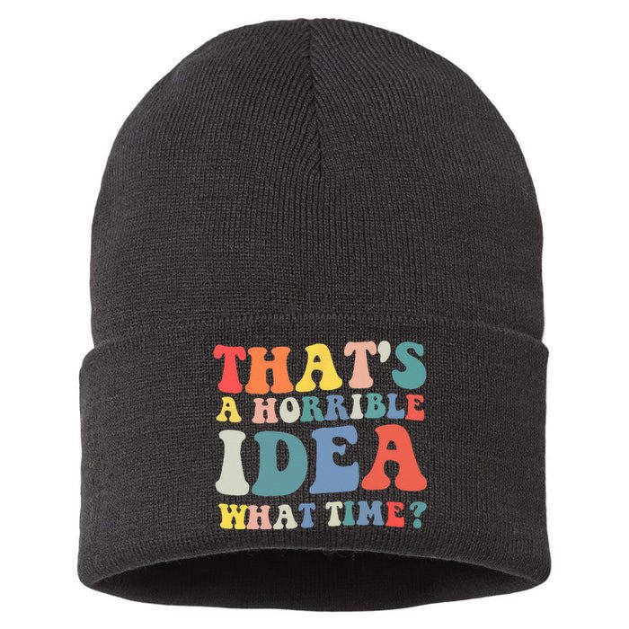 Funny Groovy Thats A Horrible Idea What Time Women Man Sustainable Knit Beanie