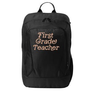 First Grade Teacher Retro Back To School 1St Grade Funny Gift City Backpack