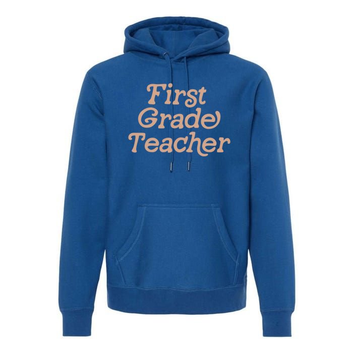 First Grade Teacher Retro Back To School 1St Grade Funny Gift Premium Hoodie