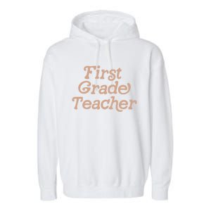 First Grade Teacher Retro Back To School 1St Grade Funny Gift Garment-Dyed Fleece Hoodie