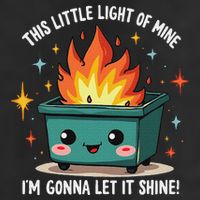 Fun Groovy This Little Light Of Mine Emotional Dumpster Fire Cool Comfort Performance Bucket Hat