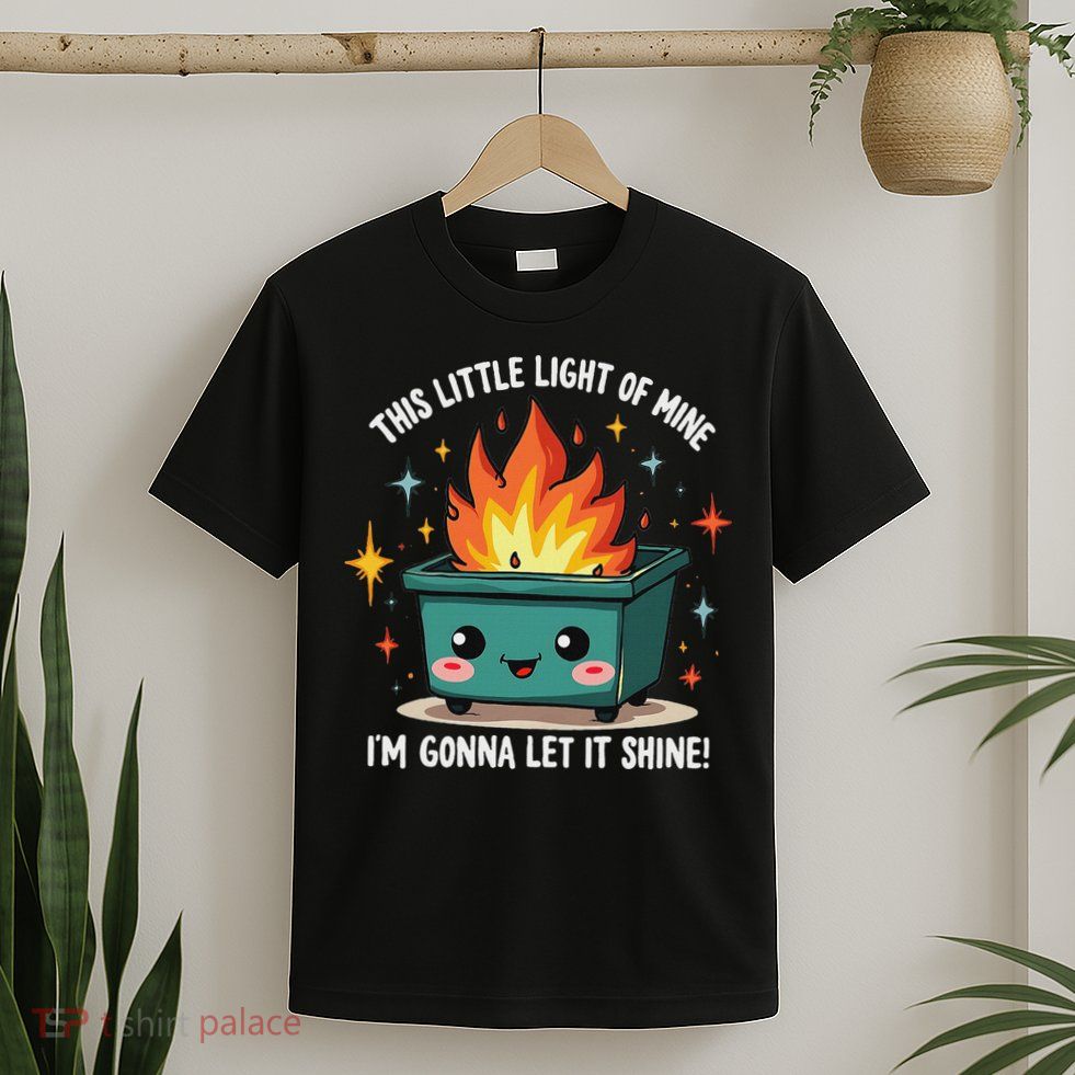 Fun Groovy This Little Light Of Mine Emotional Dumpster Fire T-Shirt