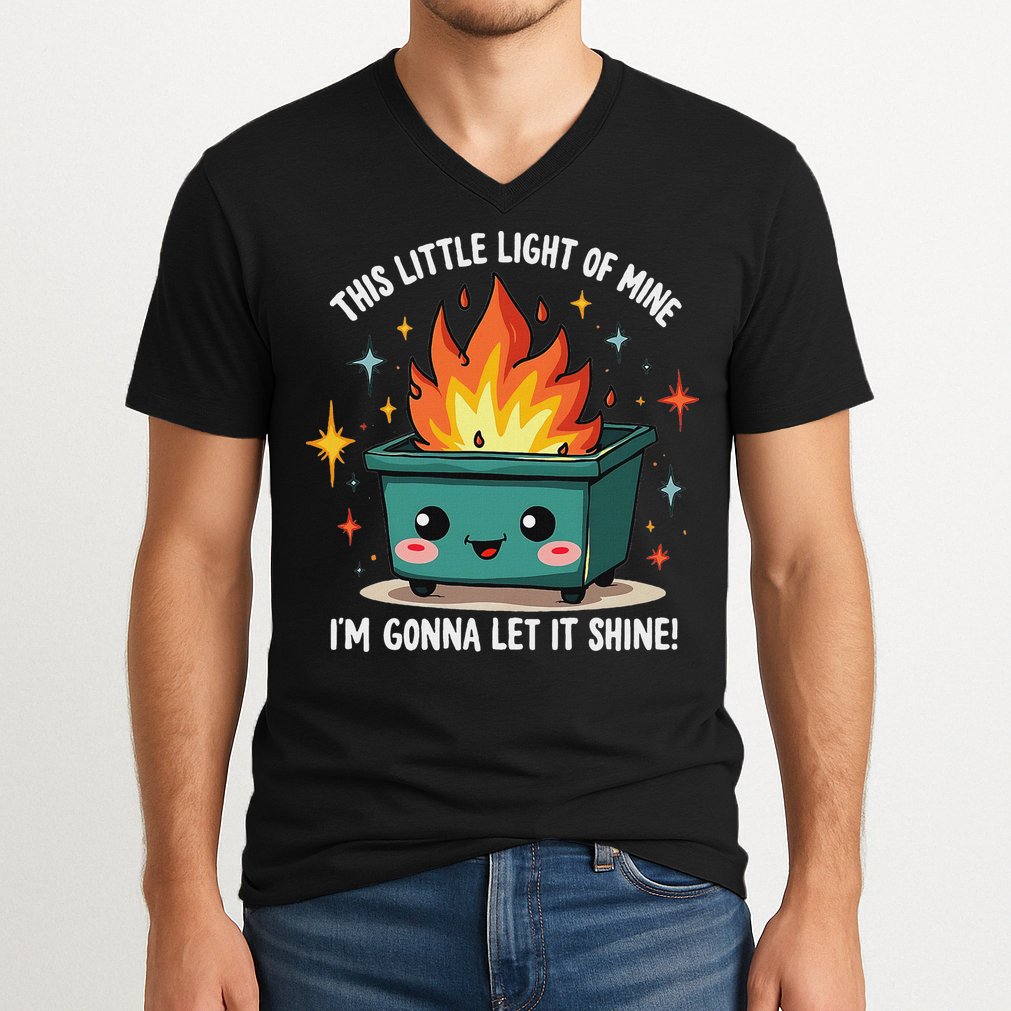Fun Groovy This Little Light Of Mine Emotional Dumpster Fire V-Neck T-Shirt