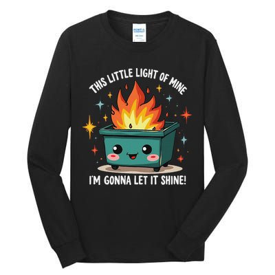 Fun Groovy This Little Light Of Mine Emotional Dumpster Fire Tall Long Sleeve T-Shirt