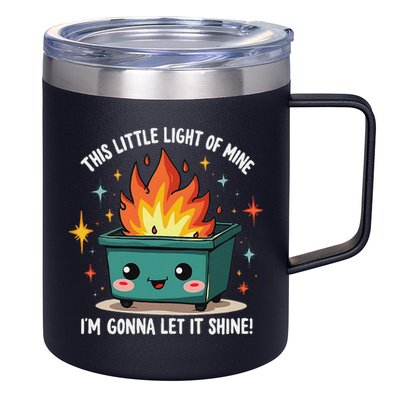Fun Groovy This Little Light Of Mine Emotional Dumpster Fire 12oz Stainless Steel Coffee Mug