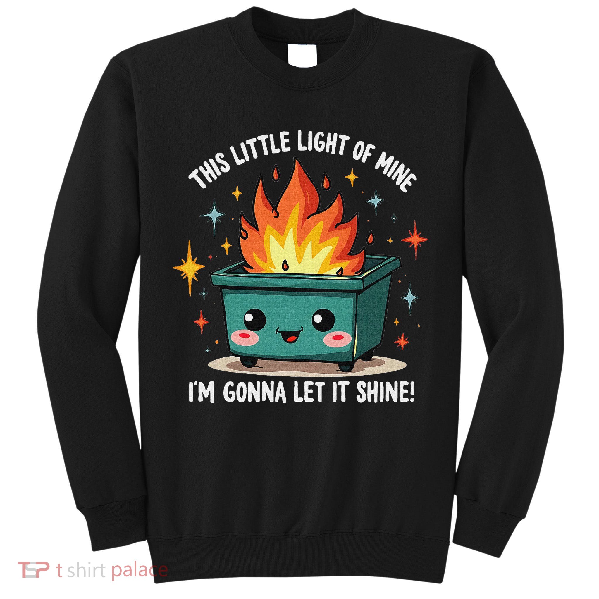 Fun Groovy This Little Light Of Mine Emotional Dumpster Fire Tall Sweatshirt