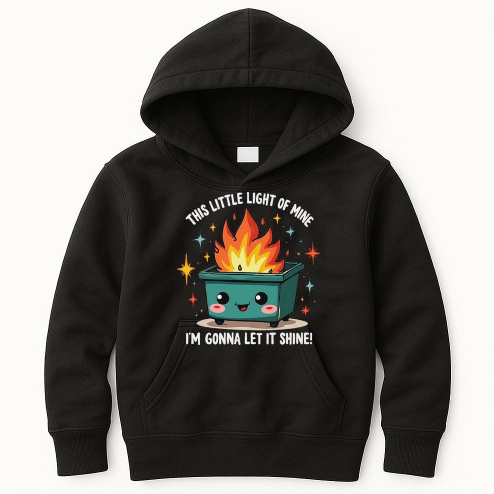 Fun Groovy This Little Light Of Mine Emotional Dumpster Fire Kids Hoodie