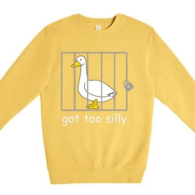 Funny Got Too Silly Women Silly Goose Premium Crewneck Sweatshirt