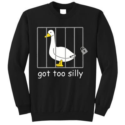 Funny Got Too Silly Women Silly Goose Sweatshirt