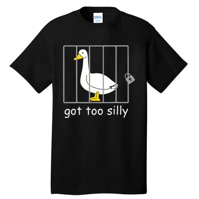 Funny Got Too Silly Women Silly Goose Tall T-Shirt