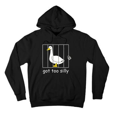 Funny Got Too Silly Women Silly Goose Tall Hoodie