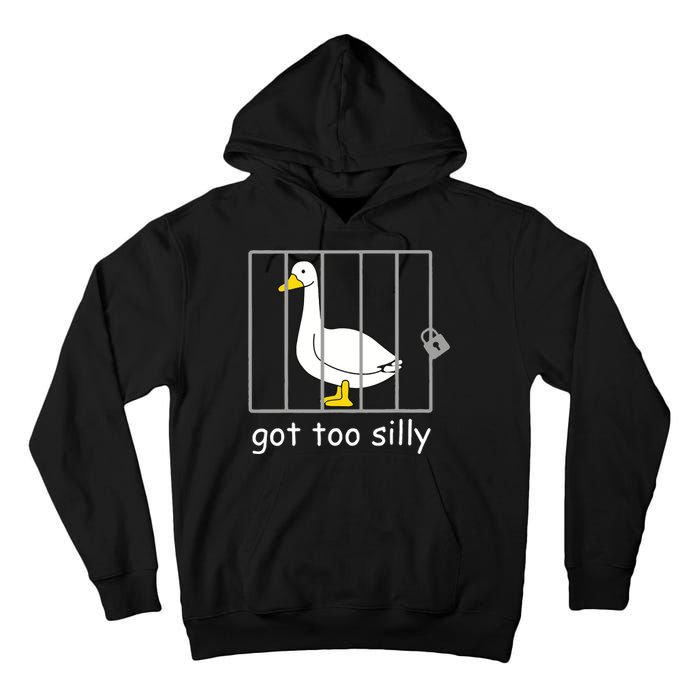 Funny Got Too Silly Women Silly Goose Tall Hoodie