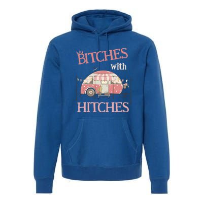 Funny Glamping Tee Bitches With Hitches Glamper Gift Cute Gift Premium Hoodie