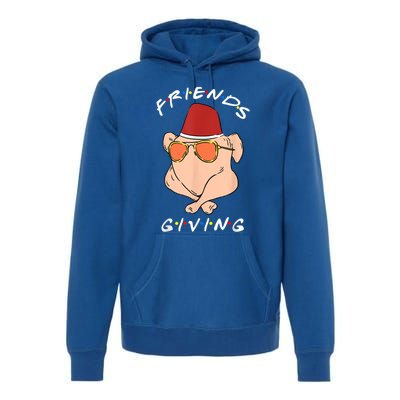 Friends Giving Turkey Diner Thanksgiving Happy Friendsgiving Gift Premium Hoodie