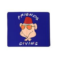 Friends Giving Turkey Diner Thanksgiving Happy Friendsgiving Gift Mousepad