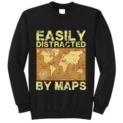 Funny Geography Teacher Easily Distracted By Maps Sweatshirt