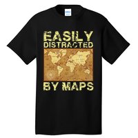 Funny Geography Teacher Easily Distracted By Maps Tall T-Shirt