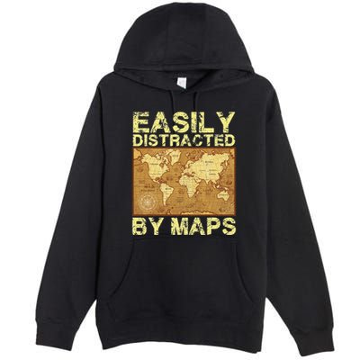 Funny Geography Teacher Easily Distracted By Maps Premium Pullover Hoodie