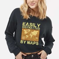 Funny Geography Teacher Easily Distracted By Maps Cropped Pullover Crew