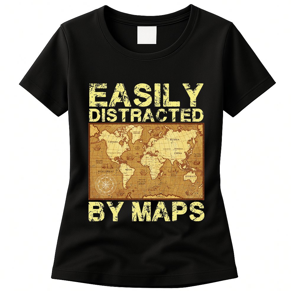 Funny Geography Teacher Easily Distracted By Maps Womens T-Shirt