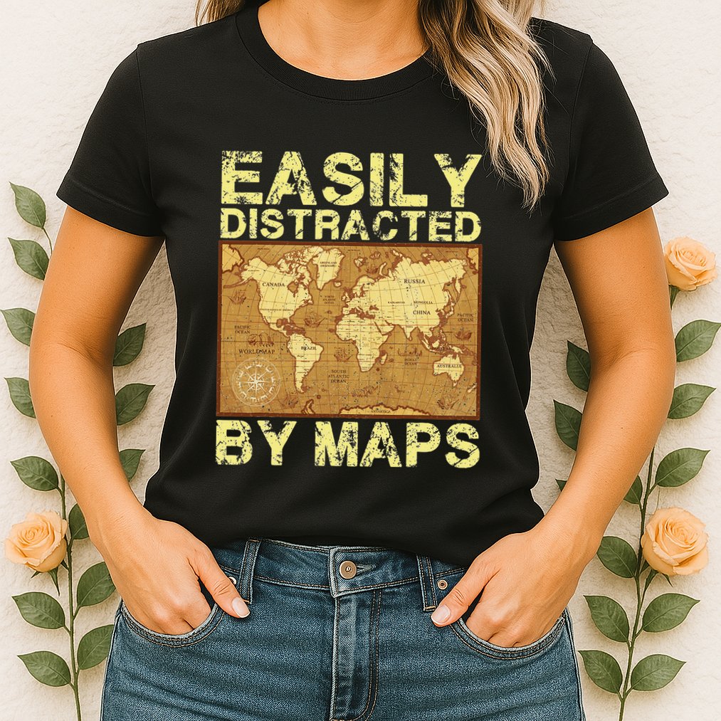 Funny Geography Teacher Easily Distracted By Maps Womens T-Shirt