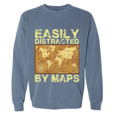 Funny Geography Teacher Easily Distracted By Maps Garment-Dyed Sweatshirt