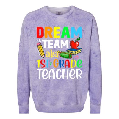 First Grade Teachers Dream Team Aka 1St Grade Teacher Gift Colorblast Crewneck Sweatshirt