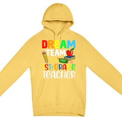 First Grade Teachers Dream Team Aka 1St Grade Teacher Gift Premium Pullover Hoodie