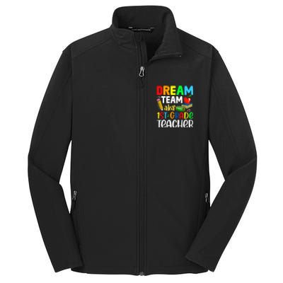 First Grade Teachers Dream Team Aka 1St Grade Teacher Gift Core Soft Shell Jacket