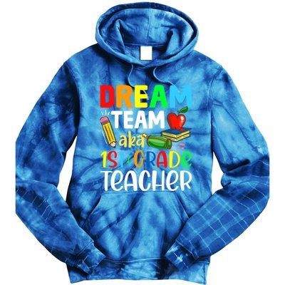 First Grade Teachers Dream Team Aka 1St Grade Teacher Gift Tie Dye Hoodie