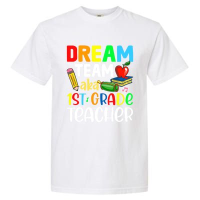 First Grade Teachers Dream Team Aka 1St Grade Teacher Gift Garment-Dyed Heavyweight T-Shirt