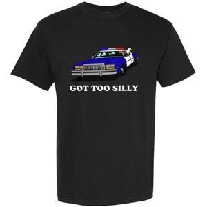 Funny Got Too Silly Goose Garment-Dyed Heavyweight T-Shirt