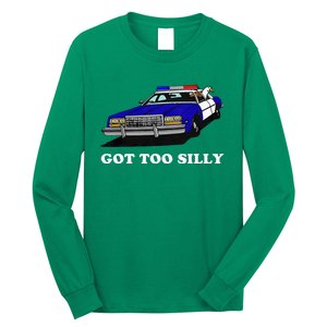 Funny Got Too Silly Goose Long Sleeve Shirt