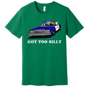 Funny Got Too Silly Goose Premium T-Shirt