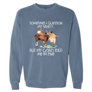 Funny Goat Tee For Crazy People Who Speak With Goats Garment-Dyed Sweatshirt