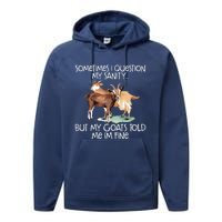 Funny Goat Tee For Crazy People Who Speak With Goats Performance Fleece Hoodie