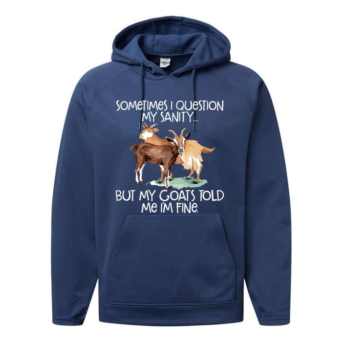 Funny Goat Tee For Crazy People Who Speak With Goats Performance Fleece Hoodie