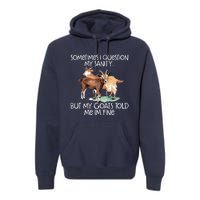 Funny Goat Tee For Crazy People Who Speak With Goats Premium Hoodie