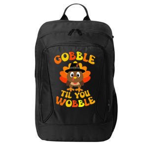 Funny Gobble Til You Wobble For Thanksgiving Dinner City Backpack