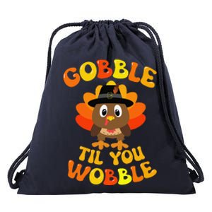 Funny Gobble Til You Wobble For Thanksgiving Dinner Drawstring Bag