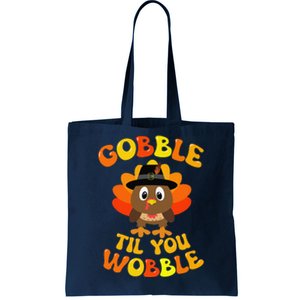 Funny Gobble Til You Wobble For Thanksgiving Dinner Tote Bag