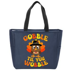 Funny Gobble Til You Wobble For Thanksgiving Dinner Zip Tote Bag