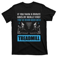 Funny Gym Treadmill Saying Gift Humorous Treadmill Lover Gif T-Shirt