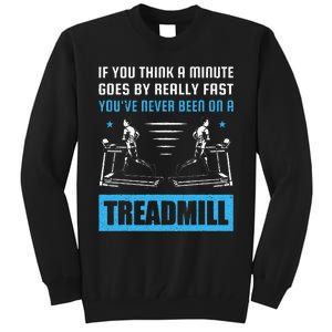 Funny Gym Treadmill Saying Gift Humorous Treadmill Lover Gif Tall Sweatshirt