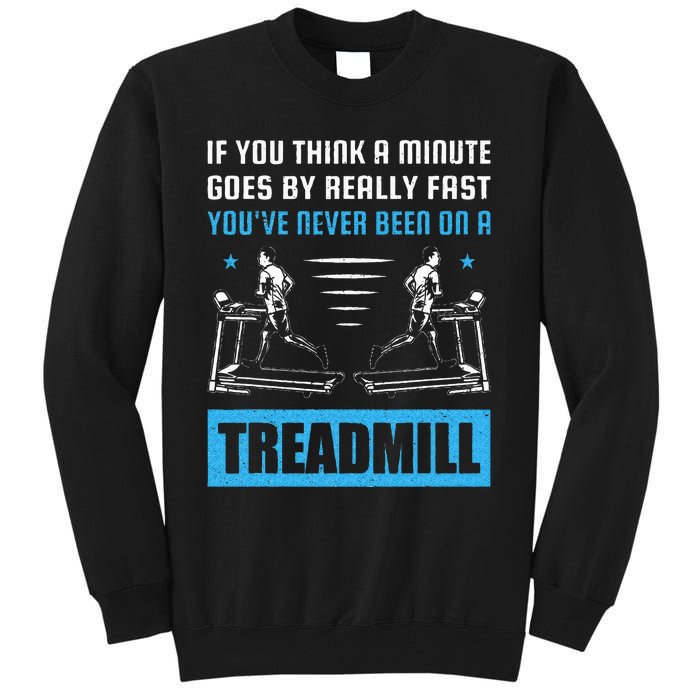 Funny Gym Treadmill Saying Gift Humorous Treadmill Lover Gif Tall Sweatshirt